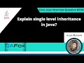 Explain single level inheritance in Java Core Java Interview Question