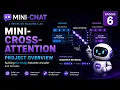 Series Build your own mini-gpt episode 6 mini-cross-attention Project Overview