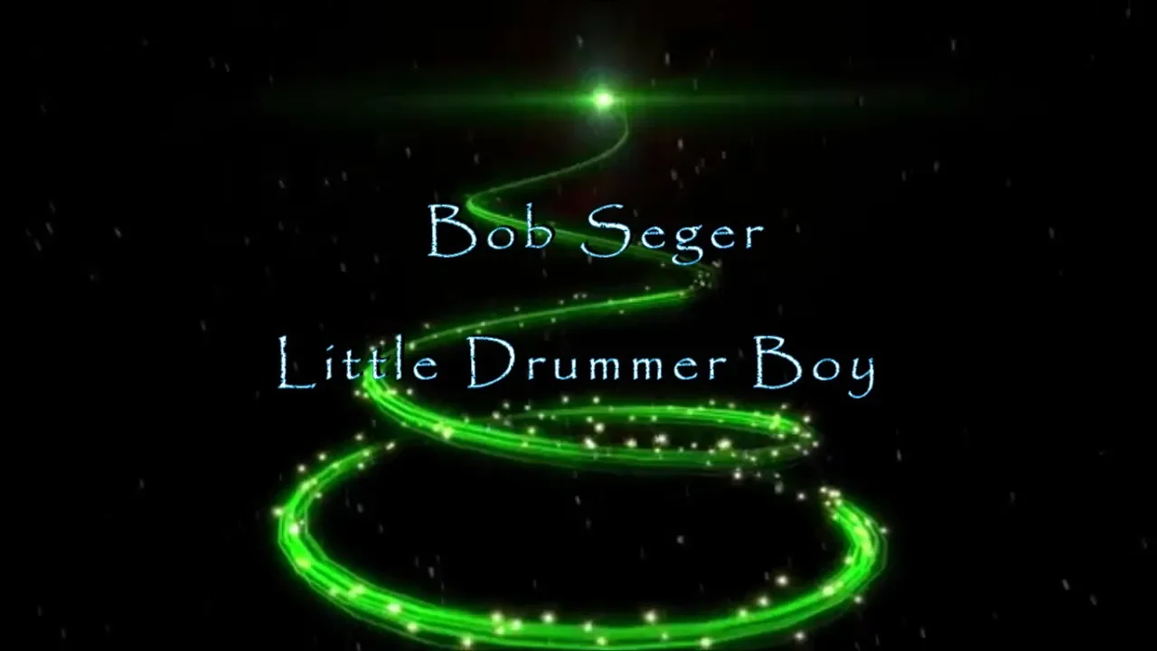 Little Drummer Boy - Bob Seger (lyrics)