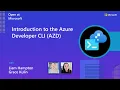 Introduction to the Azure Developer CLI AZD