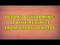 DevOps SysAdmins Apache Redirect from https to https 2 Solutions