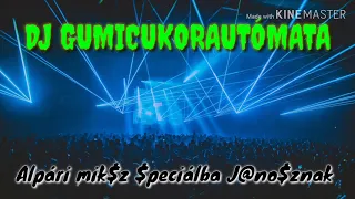 Download DJ GUMICUKORAUTÓMATA - Alpári mik$z $peciálba J@no$znak MP3