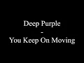 Download Lagu Deep Purple - You Keep On Moving (Lyrics)