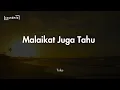 Lirik Lagu Malaikat Juga Tahu - Tulus  (Konser Salute Erwin Gutawa to 3 Female Songwriters)