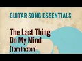 The Last Thing On My Mind (Tom Paxton)—Complete Guitar Lesson