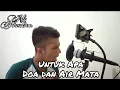 Download Lagu Untuk Apa Doa dan Air Mata - Cover ] adi nasution ]