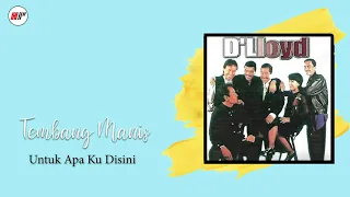 Download D'lloyd - Untuk Apa Ku Disini (Official Audio) MP3