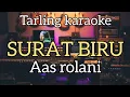 Download Lagu KARAOKE TARLING - SURAT BIRU - AAS ROLANI