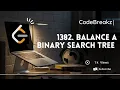 1382 Balance a Binary Search Tree Leetcode Python Simple Explanation Leetcode Problem of the day