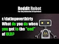 - What do you do when you get to the end of OLD
