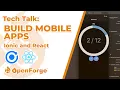 Tech Talk How to use Ionic and React to build Mobile Apps