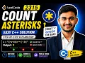 LeetCode 2315 - Count Asterisks Easy C Solution with Full Explanation