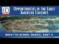 Opportunities in the Early American Colonies Back-to-School Basics Part 4