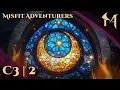 Hire and Fire | Misfit Adventurers | C3, Ep 2
