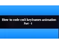 How to code css3 key frames animation Analysis - Part 1