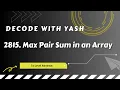 2815 Max Pair Sum in an Array Leetcode Weekly Challenge