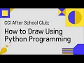 After School Club How To Draw Using Python Programming