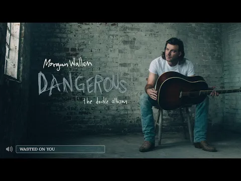 Download MP3 Morgan Wallen – Wasted On You (Audio Only)