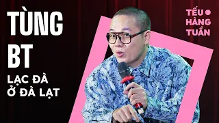 Lạc Đà Ở Đà Lạt - Tùng BT Saigon Tếu | Hài Độc Thoại