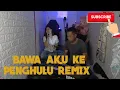 BAWA AKU KE PENGHULU//REMIX VERSION//