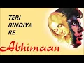 (DUET) TERI BINDIYA RE   (ABHIMAAN )
