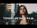 Download Lagu TOHARE ME BASE RAJA || SLOWED+REVERB || #slowedandreverb #bhojpurilofi#bhojpurisong