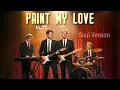 PAINT MY LOVE (MLTR) - Soul Version | SweetsSoulMusic