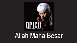 opick allah maha besar