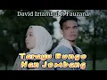 Download Lagu David Iztambul ft Fauzana - Tarayu Bungo Nan Jombang | Vidio lirik (LIRIK LAGU)