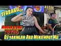 DJ YAKINLAH AKU MENJEMPUT MU ‼️OT MACHO JIWAKU ‼️ FDJ ADHE AMOY ‼️ TERBARU
