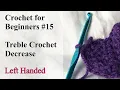 Treble Crochet Decrease - Left Handed