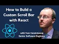 How to Build a Custom Scroll Bar w React CSS REACTJS WORKSHOP 2023