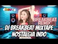 Lagu DJ BREAKBEAT MIXTAPE NOSTALGIA INDO DUGEM PARTY TERBARU VIRAL 2025 VIRAL DI TIKTOK