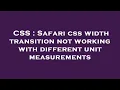 CSS Safari css width transition not working with different unit measurements