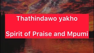 Thathindawo yakho lyrics, Spirit of Praise and Mpumi Mtsweni