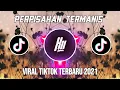 Download Lagu DJ PERPISAHAN TERMANIS SLOW - DJ TERBARU 2021 YANG LAGI VIRAL