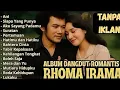 Lagu KUMPULAN LAGU RHOMA IRAMA FULL ALBUM || SYAHDU - TAK DAPAT TIDUR - SIAPA YANG PUNYA