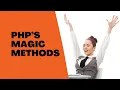 PHP s Magic Methods