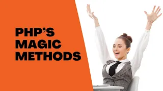 PHP s Magic Methods