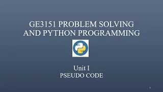 GE3151 Problem Solving and Python Programming Unit-I Pseudo code