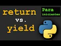 Python - The difference between YIELD and RETURN