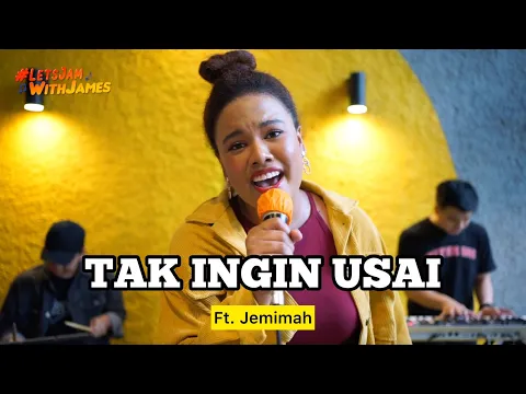 Download MP3 TAK INGIN USAI - Jemimah ft. Fivein #LetsJamWithJames