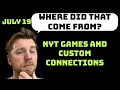 Down to the wire - July 19 NYT Games and Custom Connections