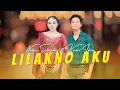 Download Lagu Niken Salindry ft Kevin Ihza - LILAKNO AKU (Official Music Video ANEKA SAFARI)