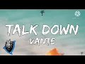 VANTE-TALK DOWN