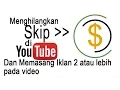 Download Lagu Video 13 Cari Uang di Youtube - Menghilangkan Skip dan Pasang 2 Atau Lebih Iklan