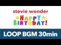 Download Lagu Stevie Wonder Happy Birthday LOOP BGM 30min