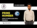 Prime numbers HOW TO THINK A LOGIC FOR A PROGRAM by Idris Mibweb