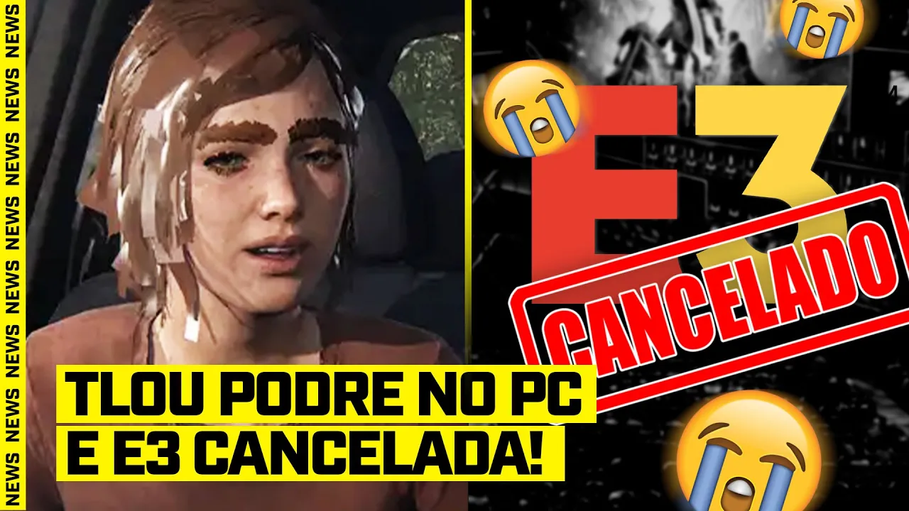 THE LAST OF US com SÉRIOS PROBLEMAS e E3 CANCELADA! - FGN #61