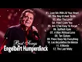 Download Lagu Engelbert Humperdinck Best Songs of Full Album - Engelbert Humperdinck Greatest Hits